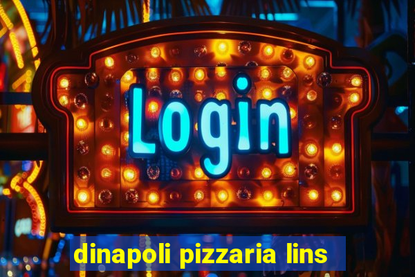 dinapoli pizzaria lins